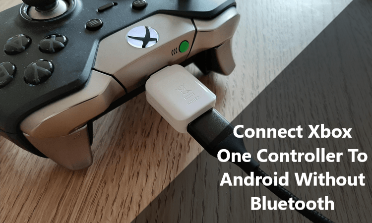 Connect Xbox One Controller To Android Without Bluetooth