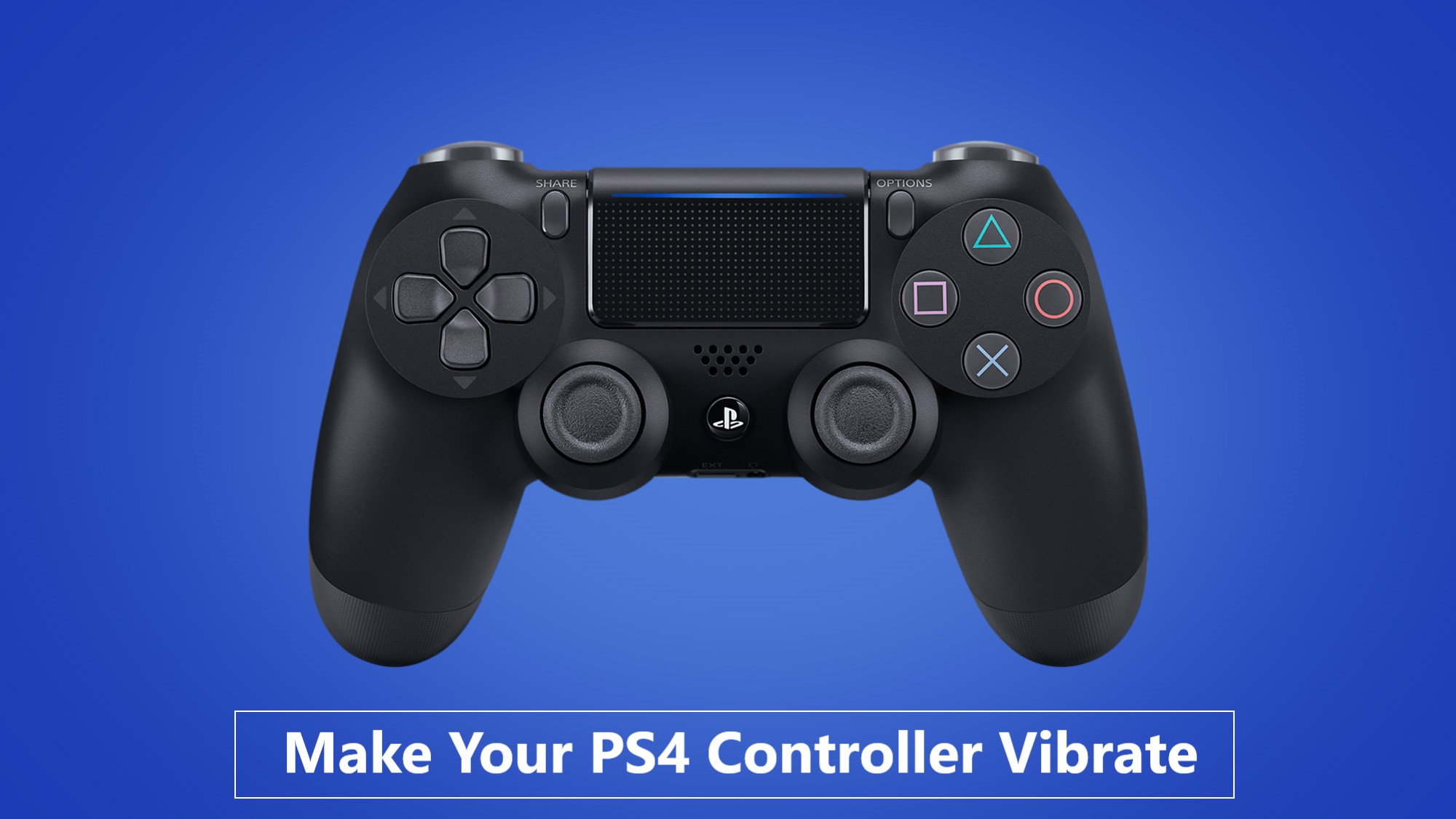 How To Make PS4 Controller Vibrate Continuously Easy Way Gamepad